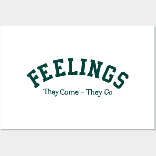 Feelings They Come They Go Quote Posters and Art